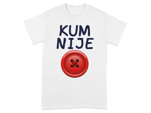 Smiješna majica KUM NIJE sa crvenim dugmetom T-Shirts — izobraženie 4