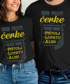 Imam Prelepe Ćerke Imam Pištolj Lopatu Alibi Majica