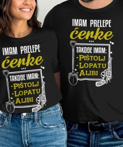 Imam Prelepe Cerke Also Imam Pistolj Lopatu Alibi Majica